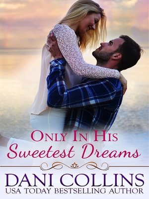 cover image of Only In His Sweetest Dreams